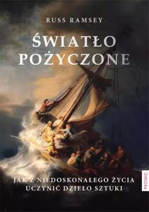 Światło pożyczone. Autor: Russ Ramsey. Multiszop.pl Okładka książki Światło pożyczone