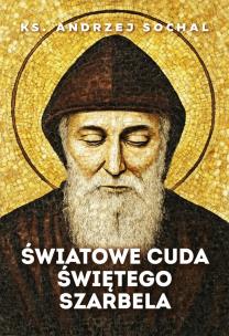 Okładka książki Światowe cuda świętego Szarbela