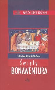 Święty Bonawentura. Autor: Kijas Zdzisław Józef. Multiszop.pl Okładka książki Święty Bonawentura