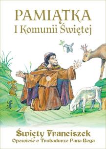 Okładka książki Święty Franciszek. Opowieść o Trubadurze.. Komunia