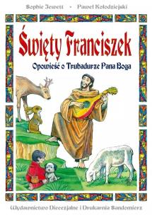 Okładka książki Święty Franciszek. Opowieść o Trubadurze Pana.. BR