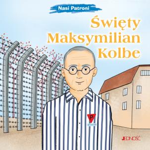 Święty Maksymilian Kolbe. Autor: Pascoletti Elena. Multiszop.pl Okładka książki Święty Maksymilian Kolbe