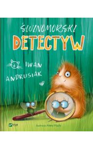 Świnomorski detektyw. Autor: I.Andrusiak. Multiszop.pl Okładka książki Świnomorski detektyw