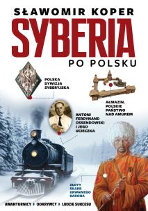 Okładka książki Syberia po polsku. Odkrywcy, biznesmenni, ludzie sukcesu