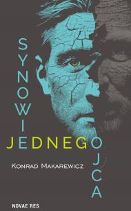 Synowie jednego ojca. Autor: Konrad Makarewicz. Multiszop.pl Okładka książki Synowie jednego ojca