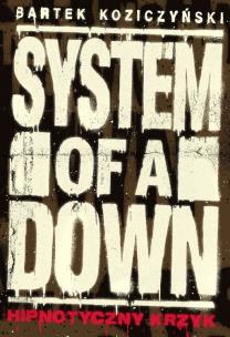 Okładka książki System of a Down. Hipnotyczny krzyk wyd. 2