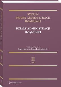 Okładka książki System Prawa Administracji Rządowej. Tom 2 Działy administracji rządowej (część 2)