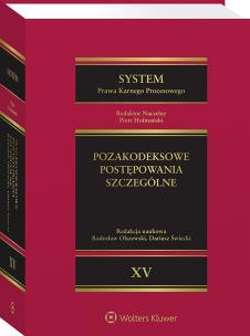 Okładka książki System Prawa Karnego Procesowego. Tom 15. Pozakodeksowe postępowania szczególne.Odpowiednie stosowanie przepisów Kodeksu postępowania karnego w innych