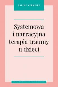 Okładka książki Systemowa i narracyjna terapia traumy u dzieci