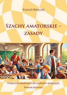 Szachy amatorskie – zasady. Autor: Wojciech Babijczuk. Multiszop.pl Okładka książki Szachy amatorskie – zasady
