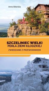 Okładka książki Szczeliniec Wielki. Perła Ziemi Kłodzkiej