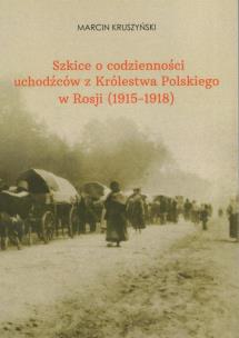 Okładka książki Szkice o codzienności uchodźców z Królestwa...