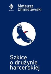 Okładka książki Szkice o drużynie harcerskiej