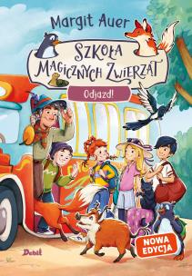 Okładka książki Szkoła magicznych zwierząt. Odjazd! Nowa edycja, Tom 4