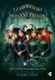 Okładka książki Szkoła Magii Panny Preston T.2 Czarodziejki od...