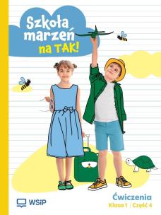 Okładka książki Szkoła marzeń na TAK SP 1 ćwiczenia cz.4