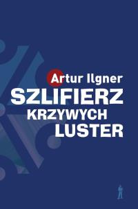 Okładka książki Szlifierz krzywych luster wyd. 2