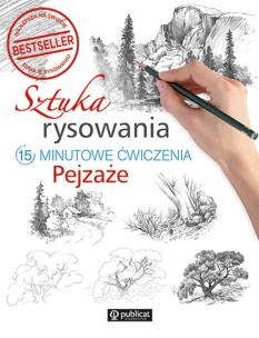 Sztuka rysowania. Pejzaże. 15-minutowe ćwiczenia. Autor: autor zbiorowy. Multiszop.pl Okładka książki Sztuka rysowania. Pejzaże. 15-minutowe ćwiczenia