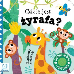 Okładka książki Szukamy zwierząt. Gdzie jest żyrafa? Filcowe klapki i lusterko