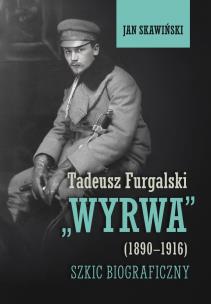 Okładka książki Tadeusz Furgalski Wyrwa(1890-1916). Szkic...