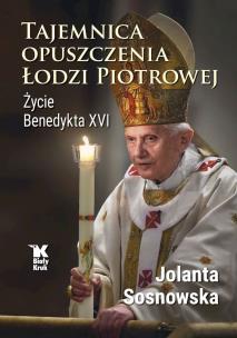 Okładka książki Tajemnica opuszczenia Łodzi Piotrowej. Życie Benedykta XVI - uszkodzone