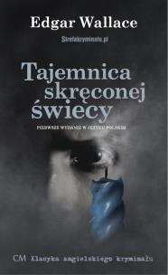 Tajemnica skręconej świecy. Autor: Edgar Wallace. Multiszop.pl Okładka książki Tajemnica skręconej świecy