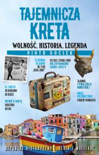 Tajemnicza Kreta. Wolność, historia, legenda. Autor: Piotr Gociek. Multiszop.pl Okładka książki Tajemnicza Kreta. Wolność, historia, legenda