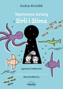 Okładka książki Tajemnicze światy Siima i Sirli