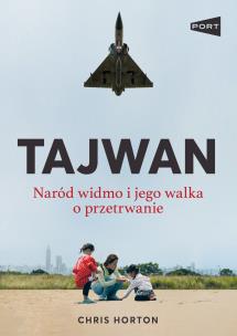 Tajwan. Naród widmo. Autor: Chris Horton. Multiszop.pl Okładka książki Tajwan. Naród widmo