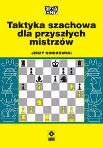 Okładka książki Taktyka szachowa dla przyszłych mistrzów