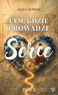 Okładka książki Tam gdzie prowadzi serce 2