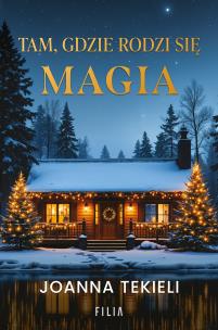 Okładka książki Tam, gdzie rodzi się magia