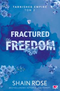 Tarnished Empire Tom 2 Fractured Freedom. Autor: Shain Rose. Multiszop.pl Okładka książki Tarnished Empire Tom 2 Fractured Freedom