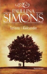 Tatiana i Aleksander. Autor: Simons Paullina. Multiszop.pl Okładka książki Tatiana i Aleksander