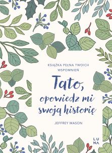 Okładka książki Tato, opowiedz mi swoją historię