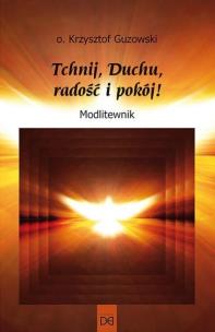 Okładka książki Tchnij, Duchu, radość i pokój! Modlitewnik
