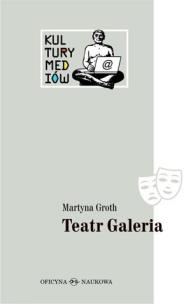 Okładka książki Teatr Galeria. Audiowizualne laboratorium...