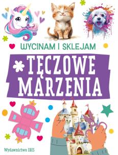 Okładka książki Tęczowe marzenia. Wycinam i sklejam