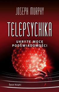 Okładka książki Telepsychika. Ukryte moce podświadomości