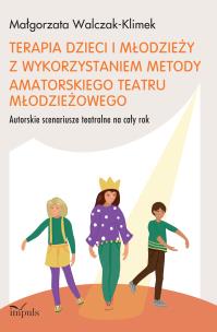 Terapia dzieci i młodzieży z wykorzystaniem metody. Autor: Małgorzata Walczak-Klimek. Multiszop.pl Okładka książki Terapia dzieci i młodzieży z wykorzystaniem metody