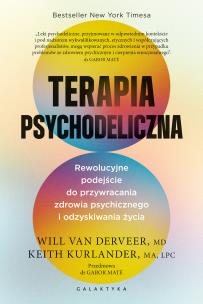 Okładka książki Terapia psychodeliczna. Rewolucyjne podejście do przywracania zdrowia psychicznego i odzyskiwania życia