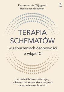 Okładka książki Terapia schematów w zaburzeniach osobowości z wiązki C. Leczenie klientów z zależnym, unikowym i obsesyjno-kompulsyjnym zaburzeniem osobowości