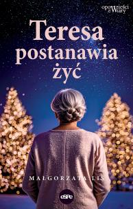 Teresa postanawia żyć. Autor: Małgorzata Lis. Multiszop.pl Okładka książki Teresa postanawia żyć
