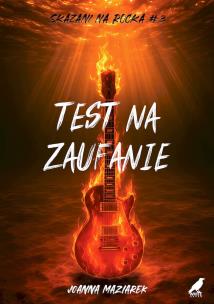 Test na zaufanie. Autor: Joann Maziarek. Multiszop.pl Okładka książki Test na zaufanie