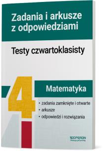Testy czwartoklasisty Matematyka Zadania i arkusze. Autor: Józefczyk Karina, Dotka Beata, Elżbieta Malec. Multiszop.pl Okładka książki Testy czwartoklasisty Matematyka Zadania i arkusze