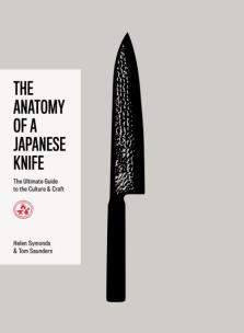 The Anatomy of a Japanese Knife. The Ultimate Guide to the Culture and Craft. Autor: Helen Symonds, Tom Saunders. Multiszop.pl Okładka książki The Anatomy of a Japanese Knife. The Ultimate Guide to the Culture and Craft