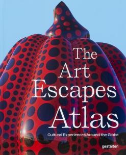 Okładka książki The Art Escapes Atlas, Cultural Experiences Around the Globe