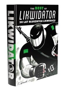 Okładka książki The Best of Likwidator. 30 lat słusznych likwidacj