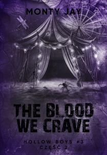 Okładka książki The blood we crave. Hollow Boys. Tom 3. Część 2