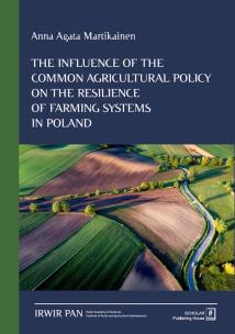 Okładka książki The Influence of the Common Agricultural Policy on the Resilience of Farming Systems in Poland